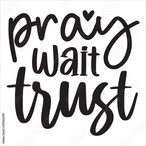 pray wait trust