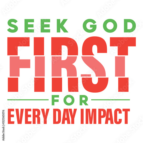 Typography design promoting seeking god first in life for everyday impact.