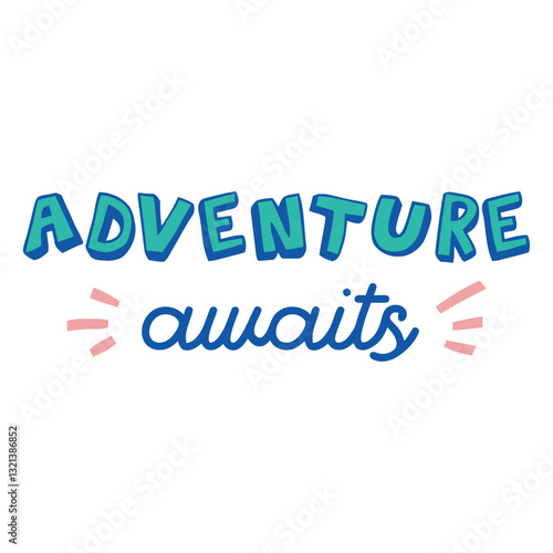 Adventure Awaits : A simple, whimsical design featuring the uplifting phrase 'Adventure Awaits', rendered in cheerful, playful typography with a hint of excitement and anticipation. 