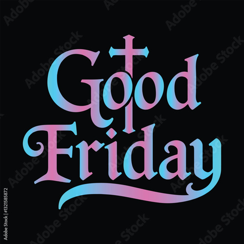 Good Friday lettering with cross  Christian religious banner  good Friday inscription vector illustration