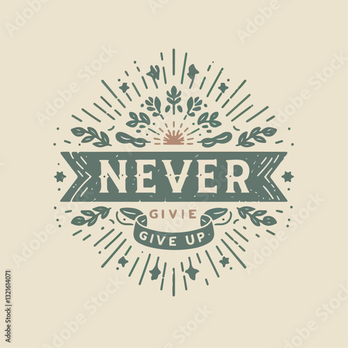 never give up quote typography