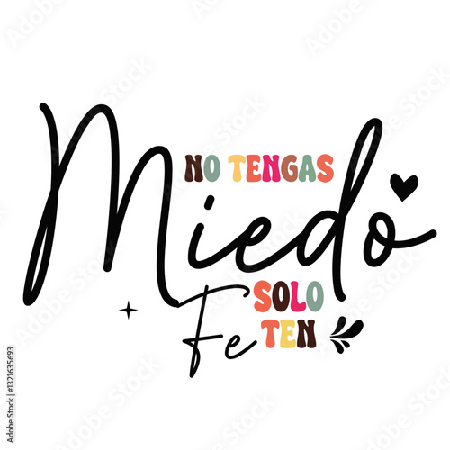 NO TENGAS MIEDO SOLO TEN FE