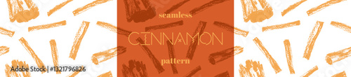 Seamless cinnamon pattern. Vector canella backdrop. Vintage spices banner background - cassia engraved illustrations. Hand-drawn coffee wallpaper, bakery condiment ornament