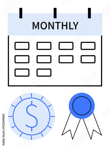 Calendar labeled monthly, dollar coin with decorative accents, and award ribbon convey financial planning, recurring payments, rewards, success, scheduling, budgeting and time management. Flat