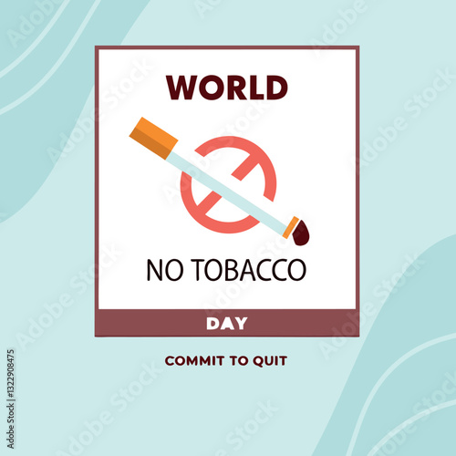 world no tobacco day text background, greeting card or poster for campaign, quit smoking. crushing cigarette, Concept Quitting smoking, World No Tobacco Day 2025