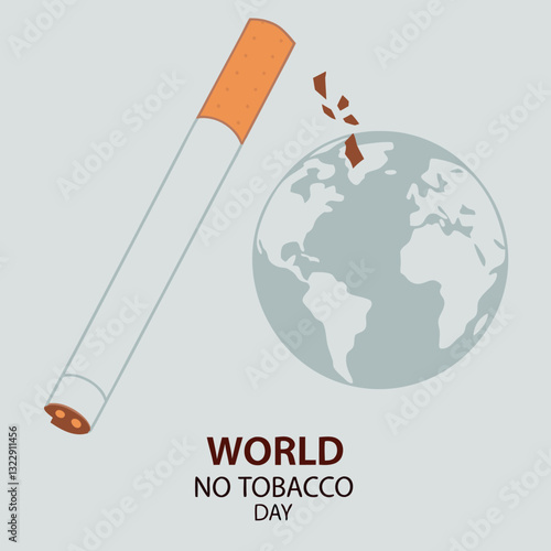 world no tobacco day text background, greeting card or poster for campaign, quit smoking. crushing cigarette, Concept Quitting smoking, World No Tobacco Day 2025