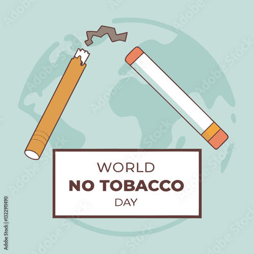 world no tobacco day text background, greeting card or poster for campaign, quit smoking. crushing cigarette, Concept Quitting smoking, World No Tobacco Day 2025