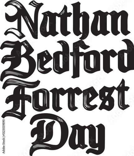 Nathan Bedford Forrest Day  T-shirt design, Nathan bedford forrest day wallpaper greeting design