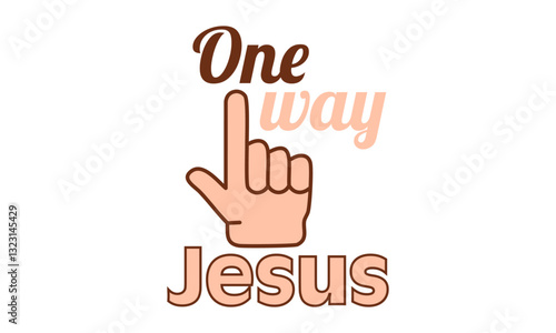 One Way - Jesus. Christian Quote. Faith-Based Typography, Bible Verse for T-Shirts, Stickers, and Prints