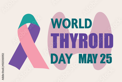 World Thyroid Day banner, poster or card. Ribbon, thyroid gland and text. Modern vector illustration