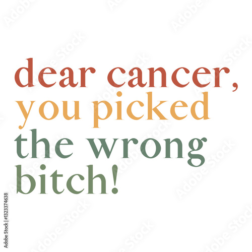 Dear Cancer, You Picked The Wrong Bitch