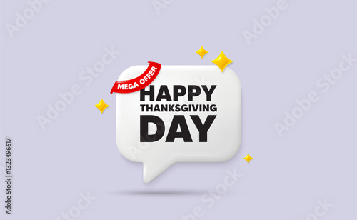 Happy thanksgiving chat speech bubble. Mega offer flag ribbon. Happy thanksgiving tag. Happy family holiday message. Autumn thank you day. 3d sparkle stars speech bubble. Vector