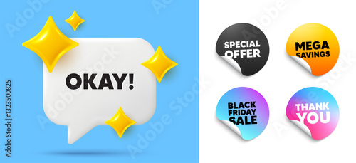 Okay speech bubble, sticker tags. Offer, Black friday stickers. Okay text tag. Approved OK message. Yes or Good deal symbol. Thank you tag. 3d sparkle chat bubble. Vector