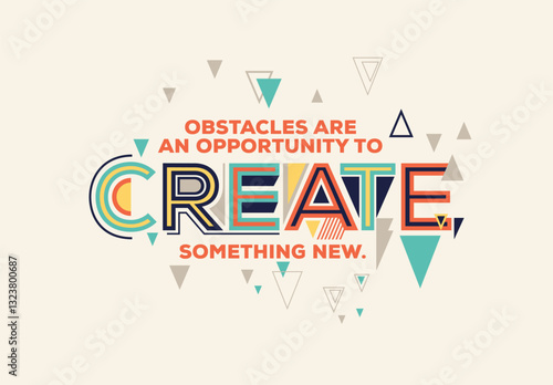 Motivational quote in modern typography. Creative design for your wall graphics, typographic poster, web design and office space graphics.
