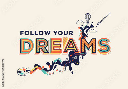 Follow your dreams quote in modern typography. Creative design for your wall graphics, typographic poster, web design and office space graphics.
