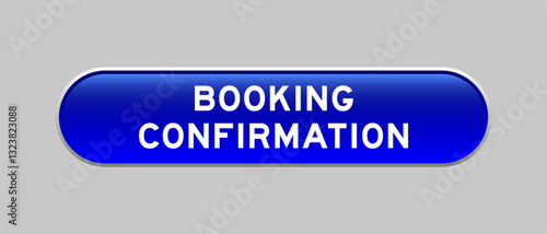 Blue color capsule shape button with word booking confirmation on gray background
