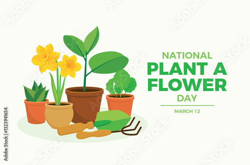 National Plant a Flower Day poster vector illustration. Gardening equipment and tools still life vector. Garden tools drawing. Template for background, banner, card. March 12 every year. Important day