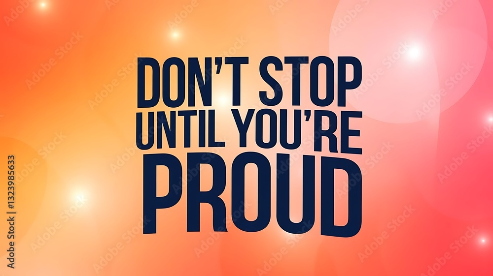 Don’t Stop Until You’re Proud Typography and Colorful Background Motivational Quote T-shirt Design Illustration ,Typography Don’t Stop Until You’re Proud Typography and Colorful Background Motivational Quote T-shirt Design Illustration ,Typography