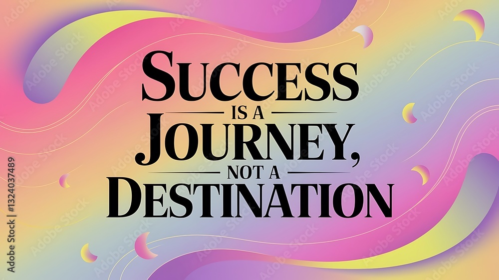 custom made wallpaper toronto digitalSuccess is a Journey, Not a Destination Typography and Colorful Background Motivational Quote T-shirt Design Illustration ,Typography