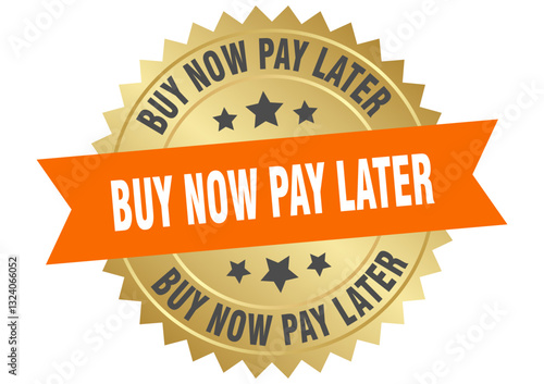 buy now pay later. buy now pay later round orange and gold label isolated on transparent background