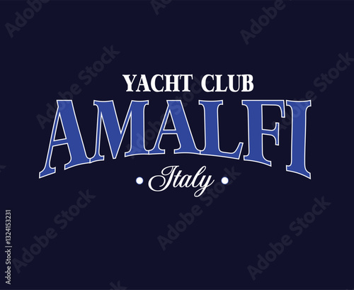 pAmalfi Yacht Club nautical luxury sea ocean Sailing Boat Anchor slogan sailor trending Fashion Vector Varsity Cute Trending T-shirt Apparel  logo slogan graphic artwork typography tote badge emblem 