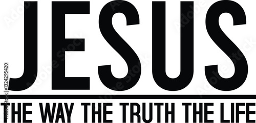 Jesus The Way The Truth The Life