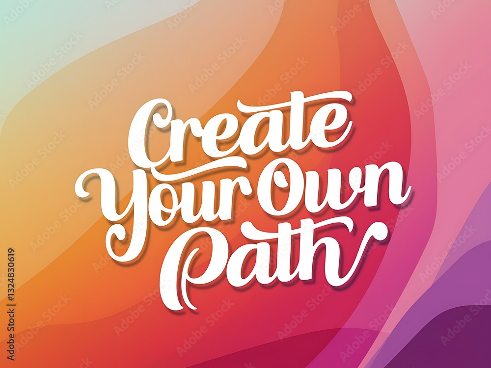 custom made wallpaper toronto digitalCreate Your Own Path Typography and Colorful Background Motivational Quote T-shirt Design Illustration