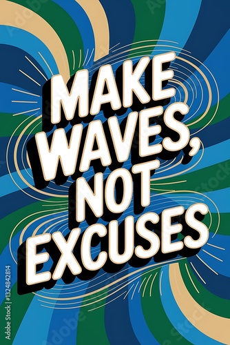 Make Waves, Not Excuses Typography and Colorful Background Motivational Quote T-shirt Design Illustration