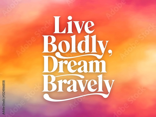 Live Boldly, Dream Bravely Typography and Colorful Background Motivational Quote T-shirt Design Illustration