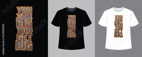 you think big you get big text vector t-shirt design idea