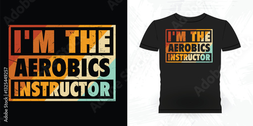Funny Aerobics Instructor Vintage Aerobics T-shirt Design