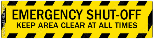 Safety sign emergency shut off keep area clear at all times