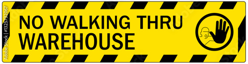 Safety sign no walking thru warehouse
