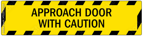 Safety sign approach door with caution