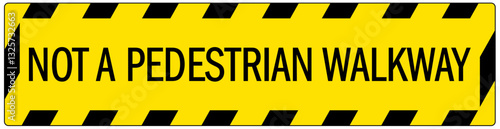 Safety sign not a pedestrian walkway