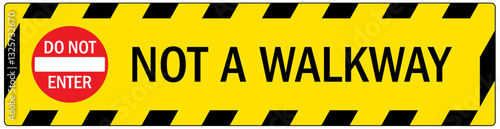 Safety sign not a walkway