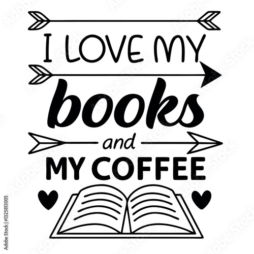 I Love My Books and Coffee T-Shirt Design for Readers and Caffeine Enthusiasts
