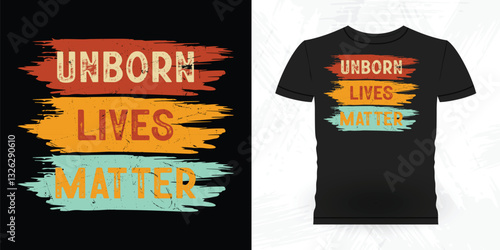 Unborn Lives Matter Funny Vintage Anti Abortion T-Shirt Design