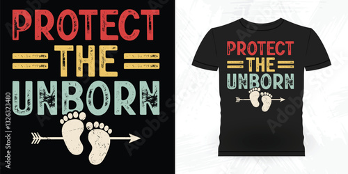 Protect The Unborn Funny Vintage Anti Abortion T-Shirt Design