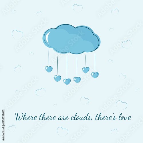 Wallpaper Mural Where there are clouds, there is love. Greeting cartoon card with a blue cloud with hearts, and caption on blue background. Inspirational quote. Card for greeting. Torontodigital.ca