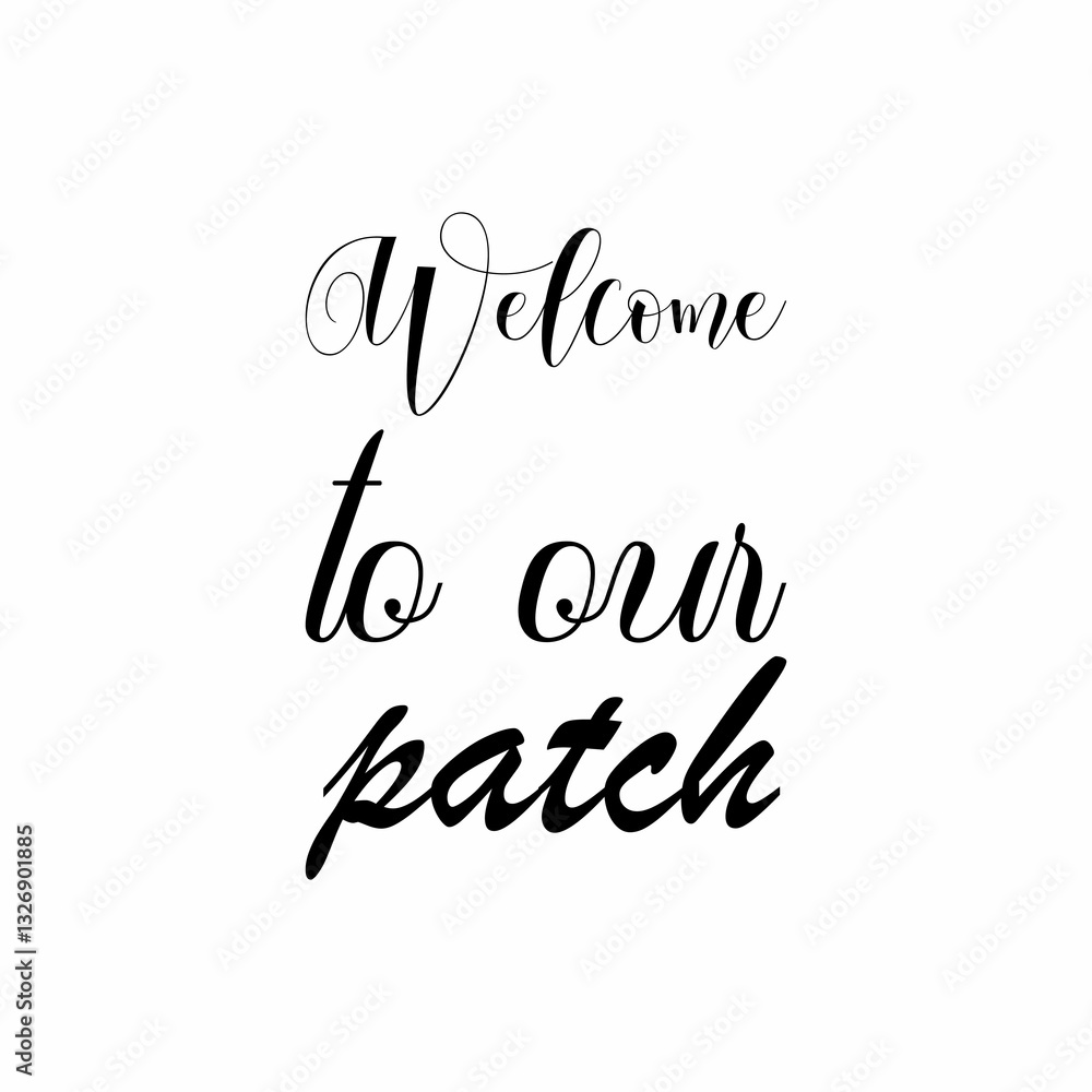 Obraz premium welcome to our patch black letter quote