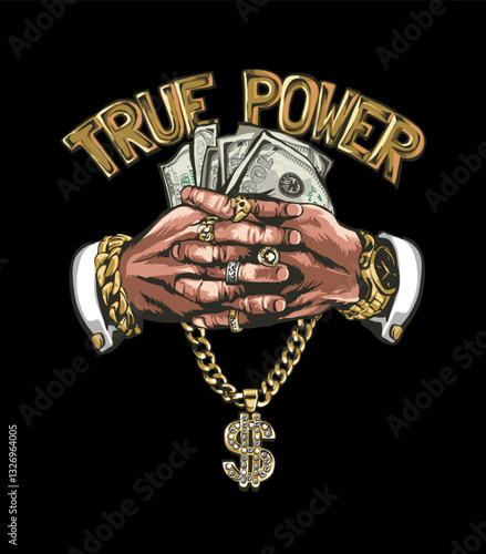 true power golden chrome slogan with hands holding cash and golden necklace vector illustration created by hand drawn