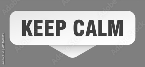 keep calm sticker. keep calm sign isolated on gray background