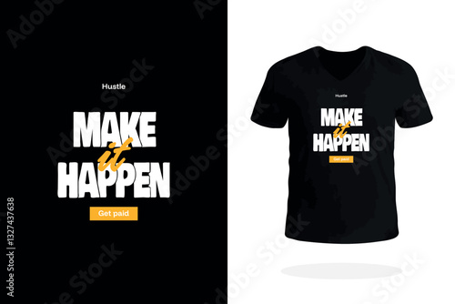 Make It Happen Motivational T Shirt Design