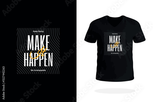 Make It Happen Inspirational T Shirt Design