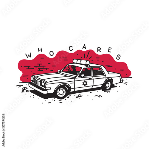 "Who cares" Old american police car near the wall. Vector illustration