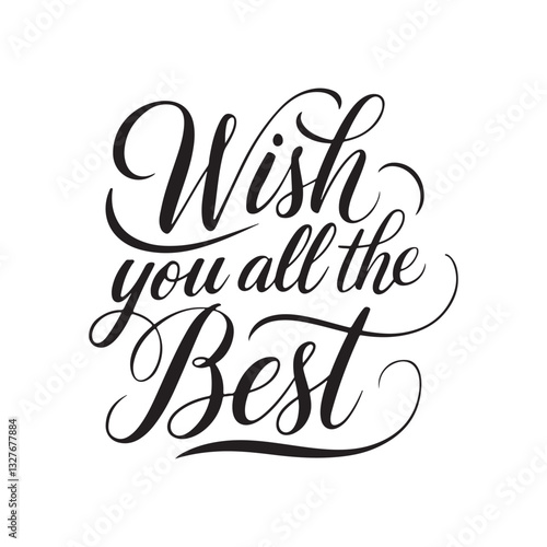 Elegant Vector Calligraphy with Wish You All the Best Text Isolated on White Background