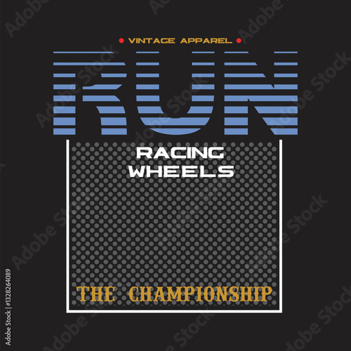 run racing wheels design typography vector illustration