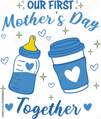 Celebrate Our First Mother's Day Together with this adorable vector design featuring a baby bottle and coffee mug, perfect for t-shirt printing, mugs, bags, and more. Ideal for custom gifts and crafts