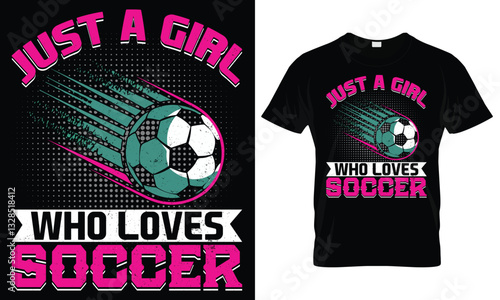 Just a girl who loves soccer mom t-shirt design